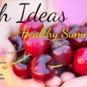 Summer is Ripe for Raising Happy, Healthy Eaters