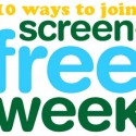 10 Ways to Join in Screen Free Week