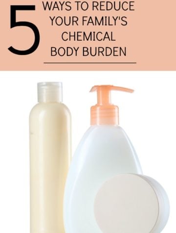 How to reduce your family's chemical body burden