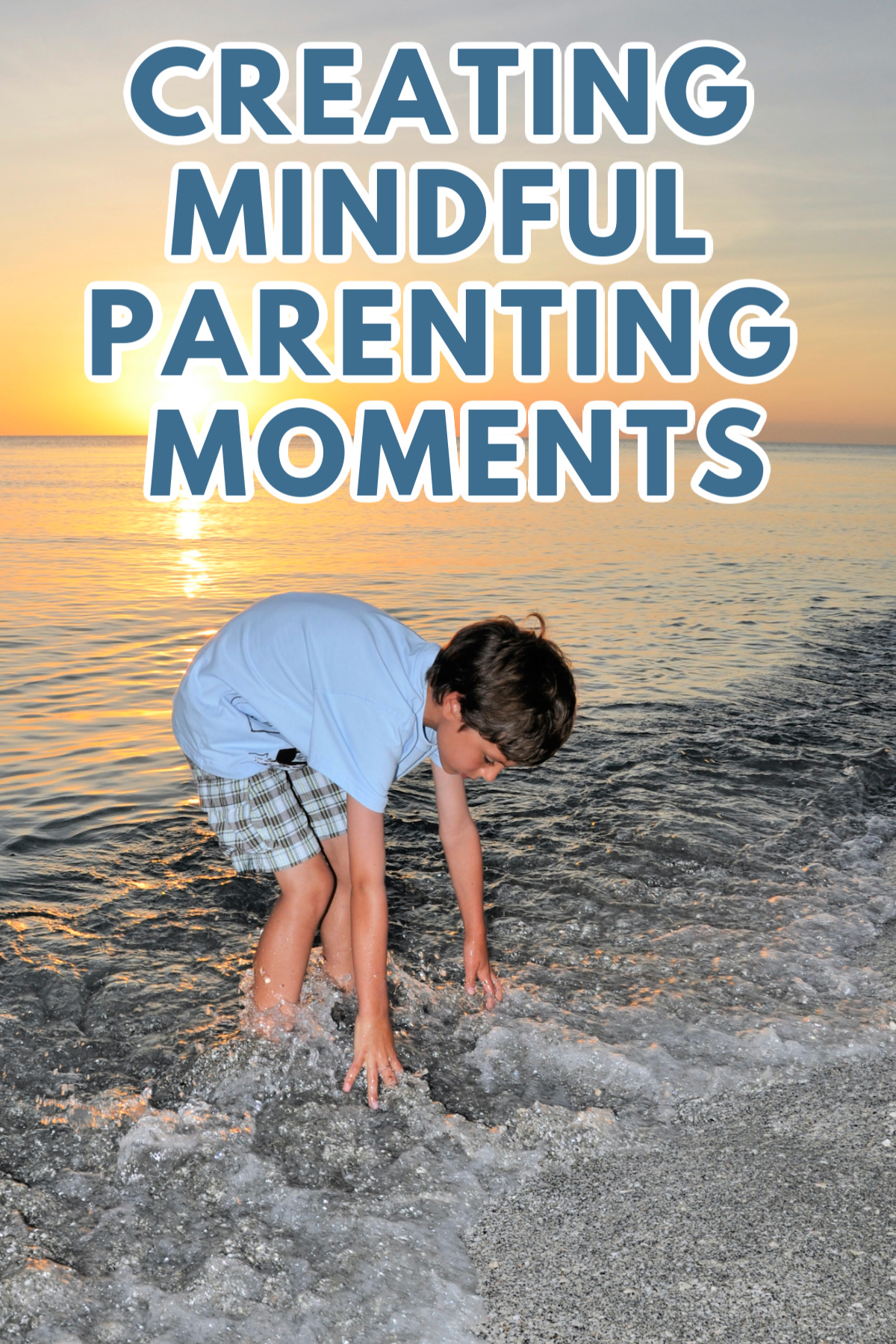 Posivite Parenting: Creating Mindful Parenting Moments