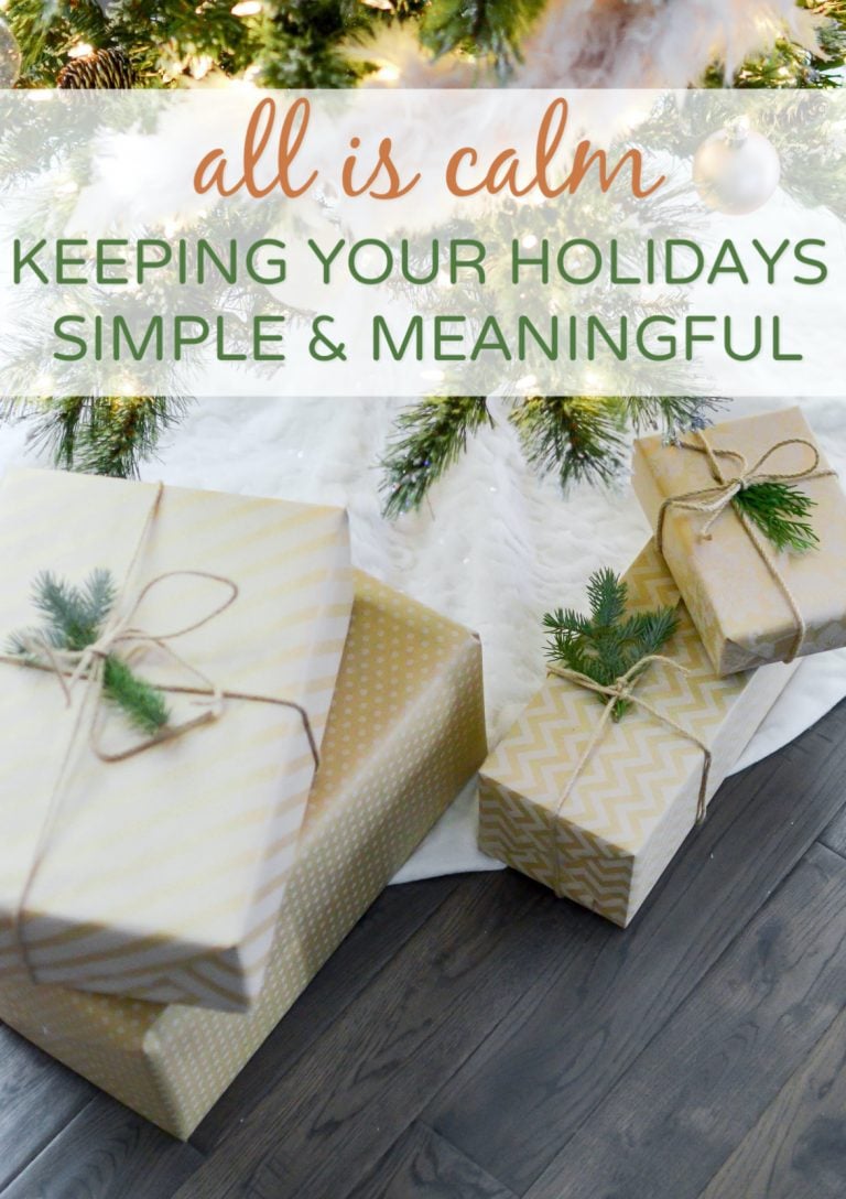 All is Calm — Keeping the Holidays Simple and Meaningful