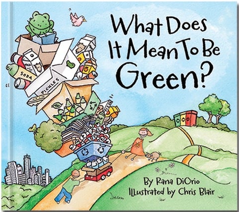 What Does it Mean to Be Green?  By Rana DiOrio