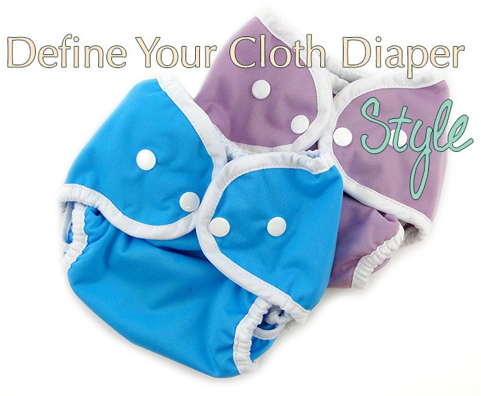 Define Your Cloth Diaper Style