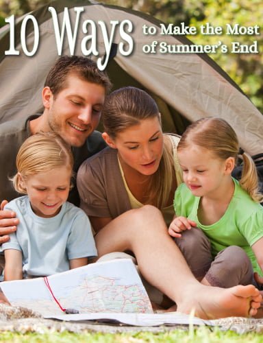 10 Ways to Make the Most of Summer’s End