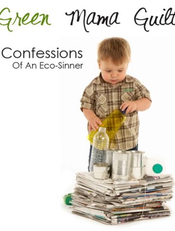 Green Mama Guilt