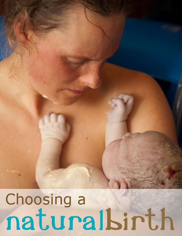 Choosing a Natural Birth (No pain medication)