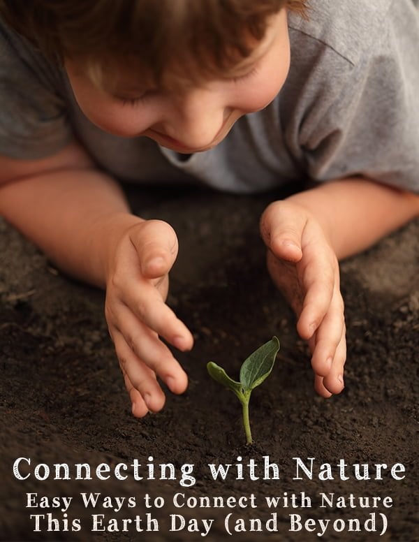 Connecting with Nature on Earth Day (and every day)