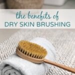 The benefits of dry skin brushing