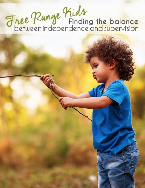 Free Range Kids: Finding the Balance Between Independence & Supervision