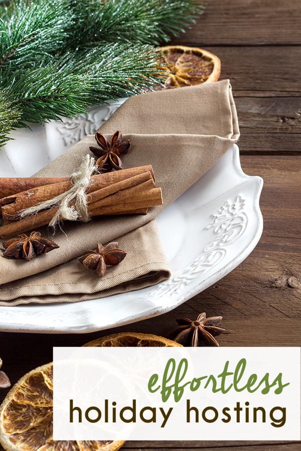 Simple Tips for Effortless Holiday Hosting