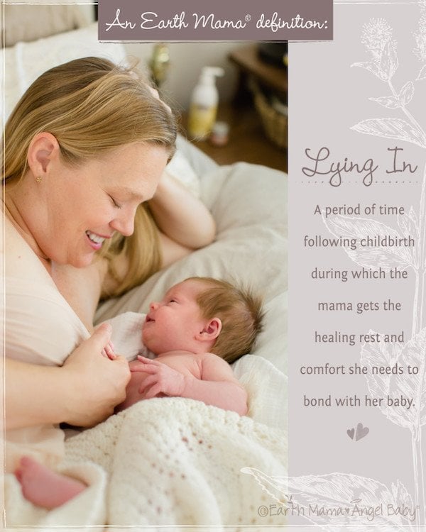 “Lying-in” is the period of time for postpartum care and baby bonding