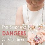 The Surprising Dangers Of Children's Jewelry