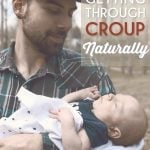 Dad holding baby and seeking natural remedies for croup