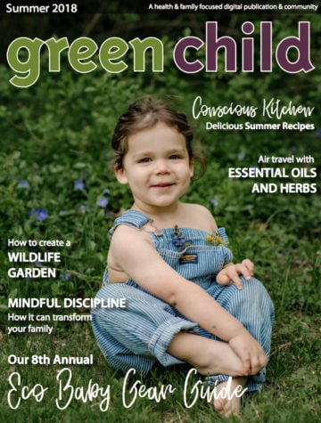 The Summer 2018 issue of Green Child Magazine