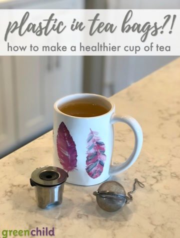 Plastic in tea bags - how to make a healthier, plastic-free cup of tea