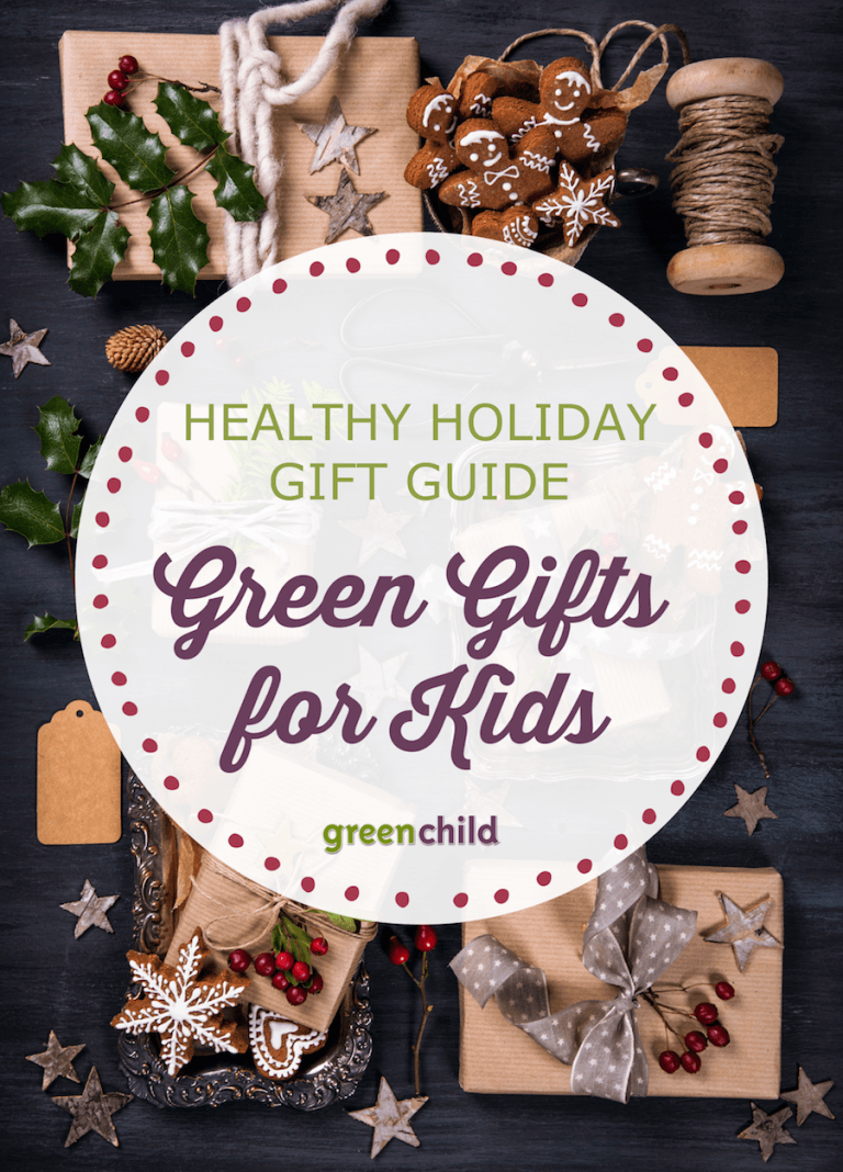 Our Holiday Green Gift Guide: Eco-Friendly Gifts for Kids