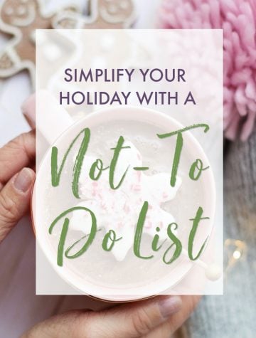 Simplify your holiday with a Not-to-Do List