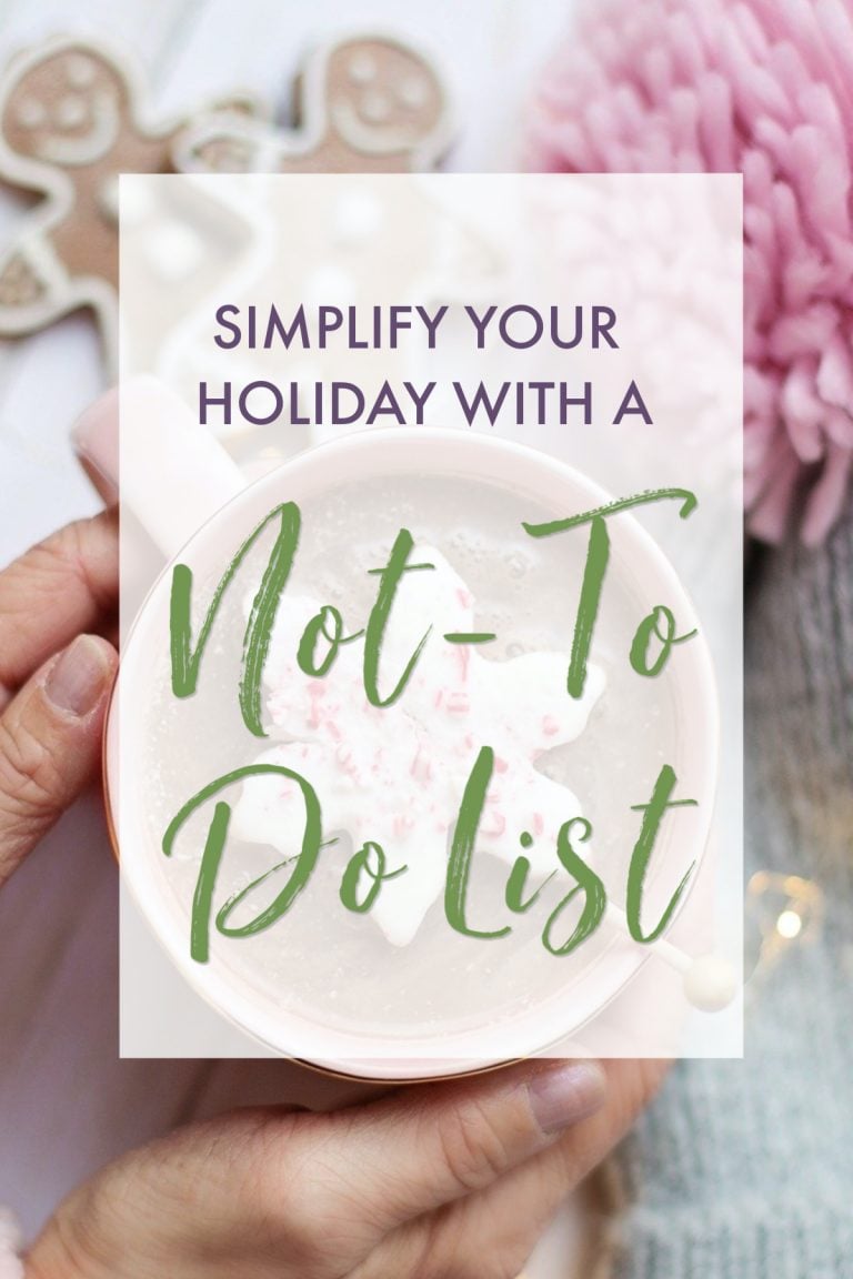 Holiday Not-To-Do List: 10 ways to simplify your holiday