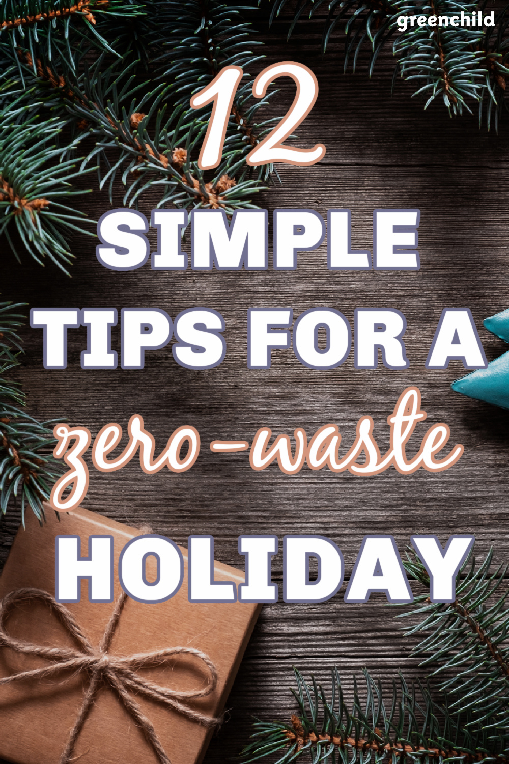 12 Tips for a Zero Waste Holiday Green Child