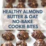 Almond Butter and Oat No-Bake Cookie Bites