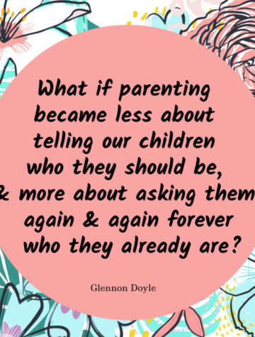 Glennon Doyle positive parenting quote