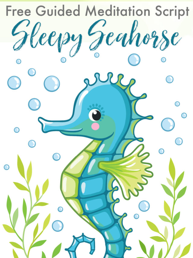 The Sleepy Seahorse Story – Guided Meditation Script Story