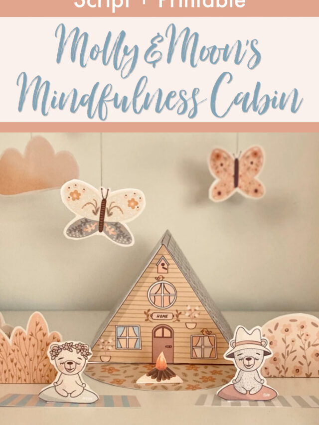 Guided Meditation Script and Printable Craft: The Mindfulness Cabin Story