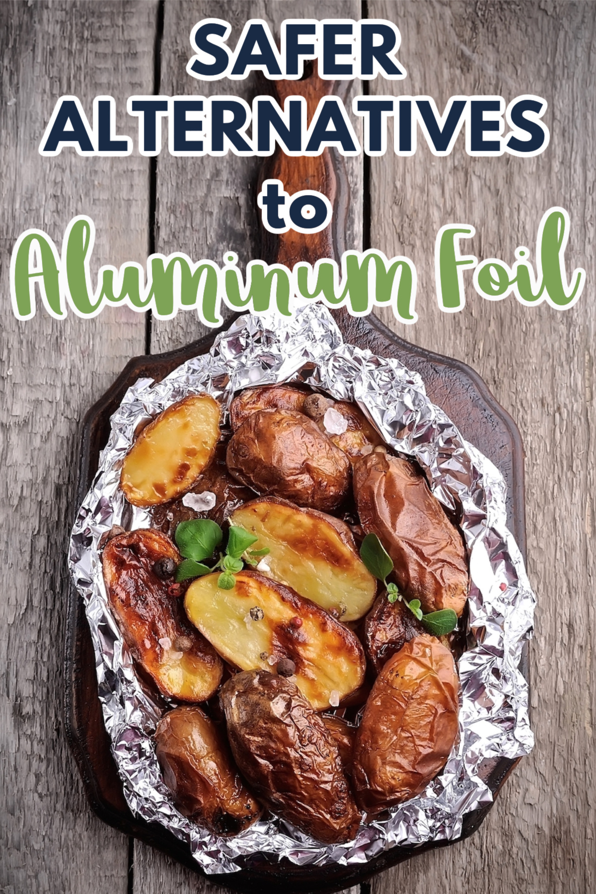 9 Safer Alternatives to Aluminum Foil Green Child