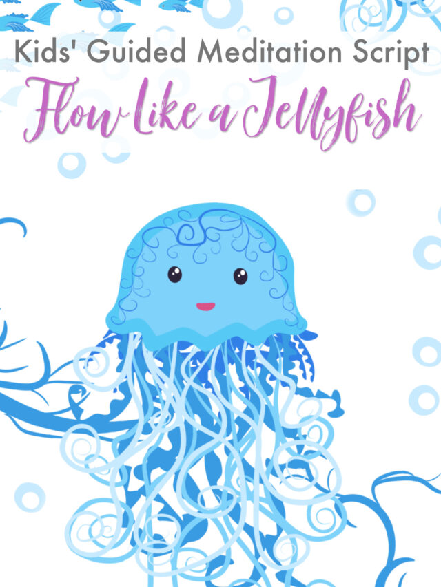 Kids’ Summer Guided Meditation Script: Flow Like a Jellyfish Story