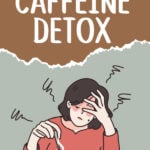 why and how to do a caffeine detox